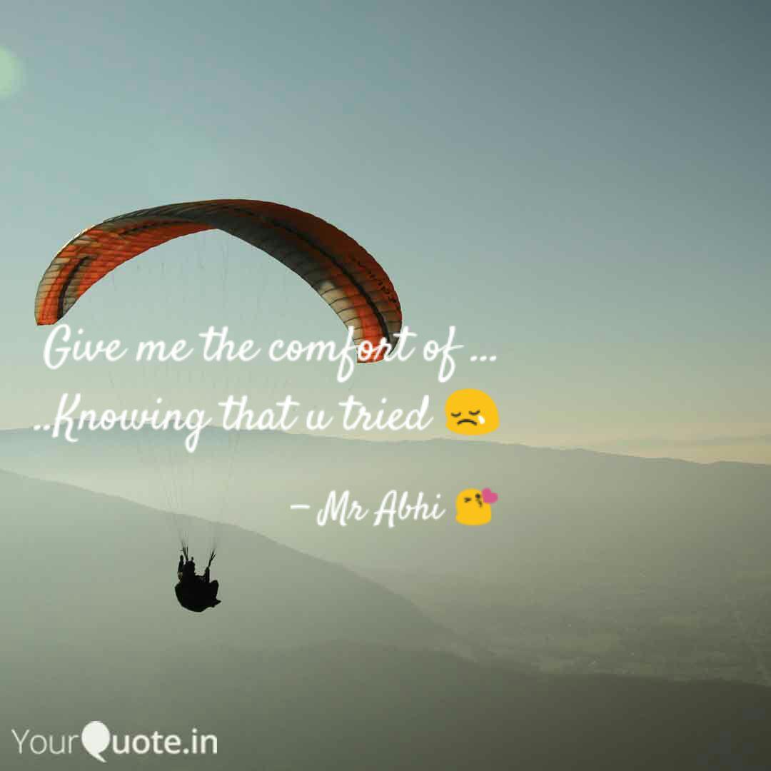 Give Me The Comfort Of Quotes Writings By Abhishek Singh Yourquote