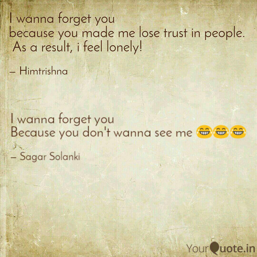 I Wanna Forget You Becau... | Quotes & Writings By Sagar Solanki | Yourquote