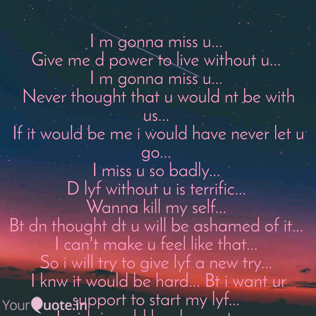 I M Gonna Miss U Giv Quotes Writings By Zikra Afroz Yourquote