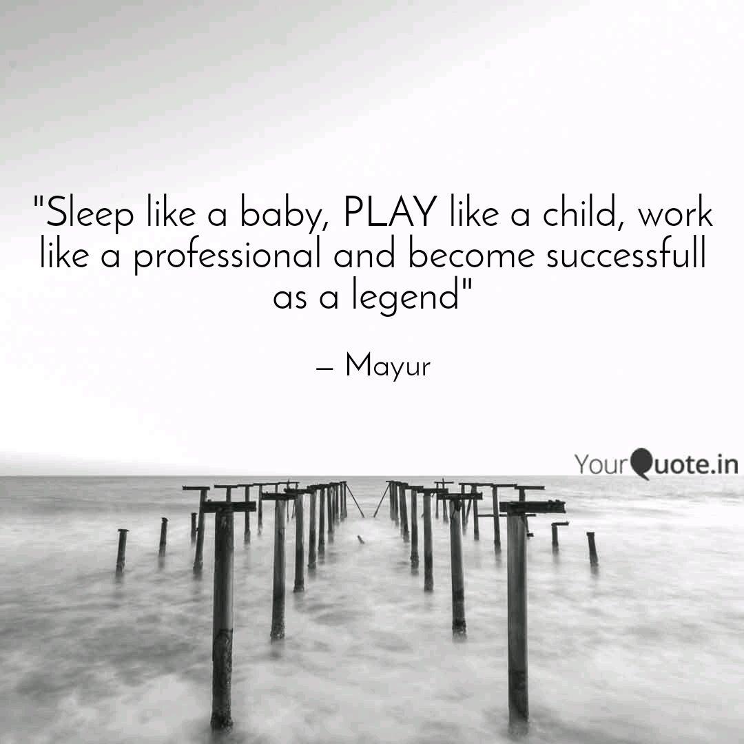 Sleep Like A Baby Play Quotes Writings By Never Mind