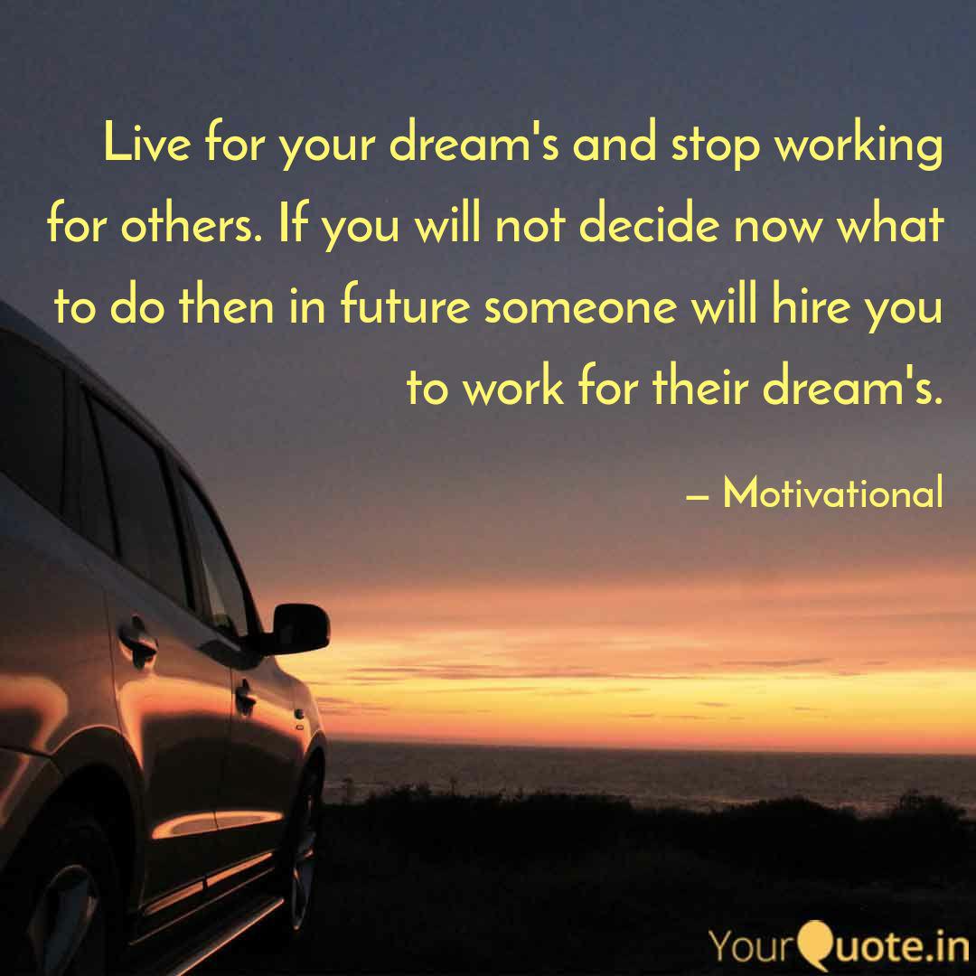 Live For Your Dream S And Quotes Writings By Abhishek Kundan Yourquote
