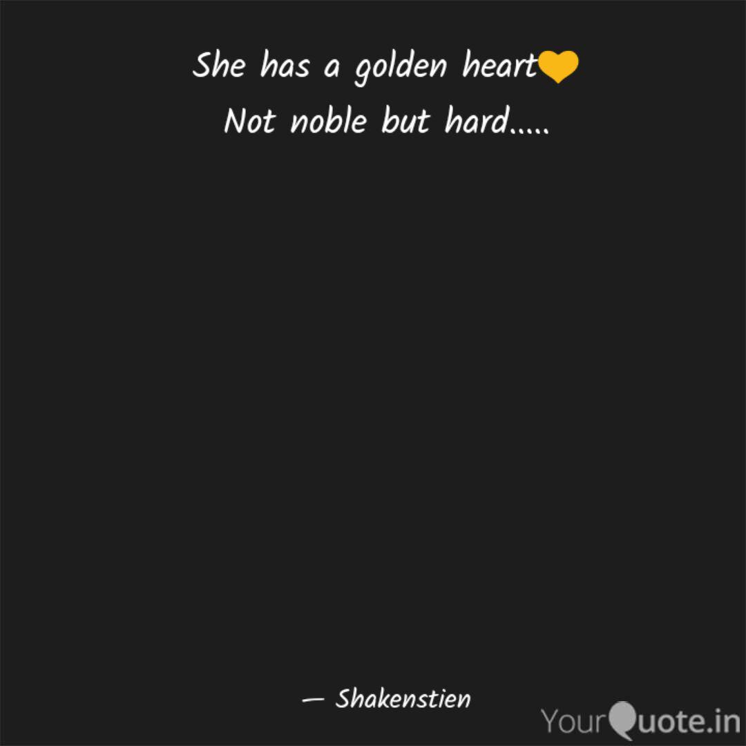 She Has A Golden Heart Quotes Writings By Rishabh Jain Yourquote