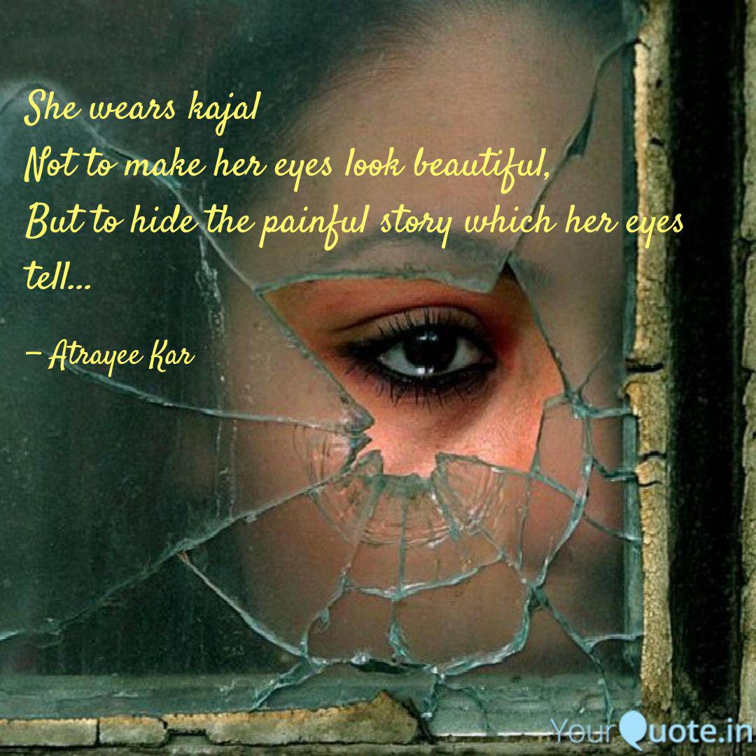 She Wears Kajal Not To Ma Quotes Writings By Atrayee Kar Yourquote Like cats' eyes gleaming in the gloom, the precious diamonds rest. she wears kajal not to ma quotes