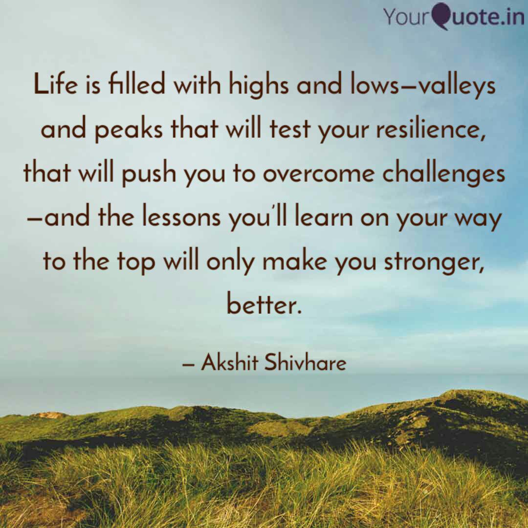 Life is filled with highs... | Quotes & Writings by Akshit ...