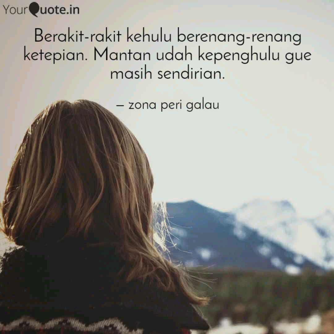 Berakit Rakit Kehulu Bere Quotes Writings By Zona Peri Galau Yourquote