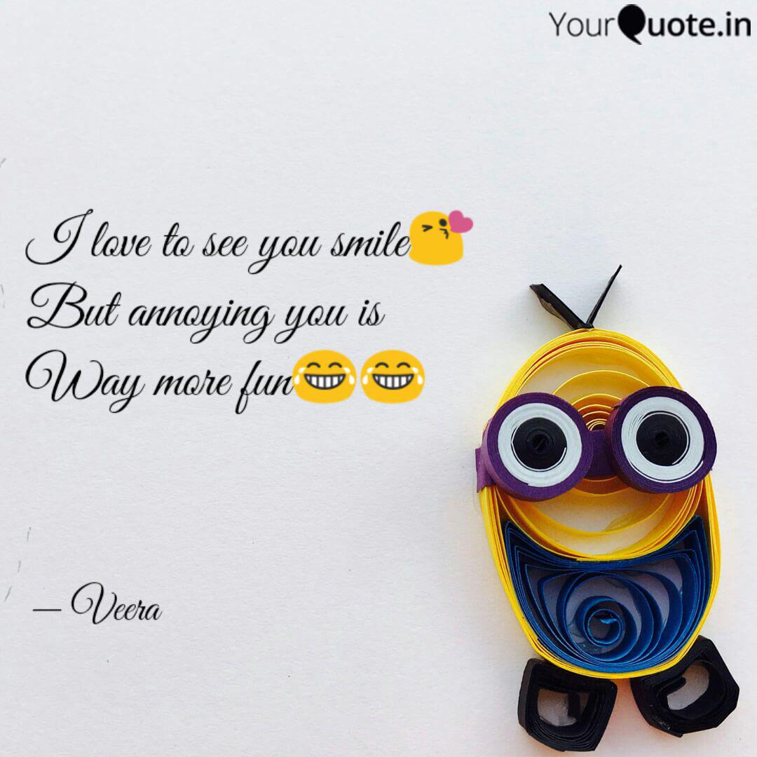 I love to see you smile😘... | Quotes & Writings by Sarita Rawat | YourQuote