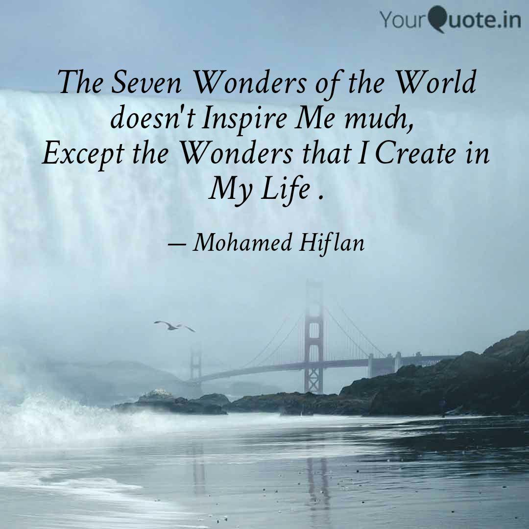 The Seven Wonders Of The ... | Quotes & Writings By Mohamed Hiflan | Yourquote