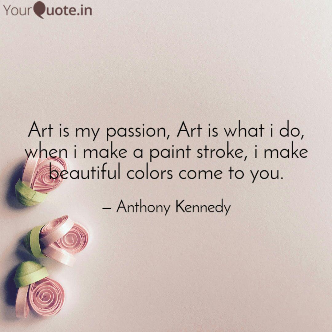 Art Is My Passion Quotes