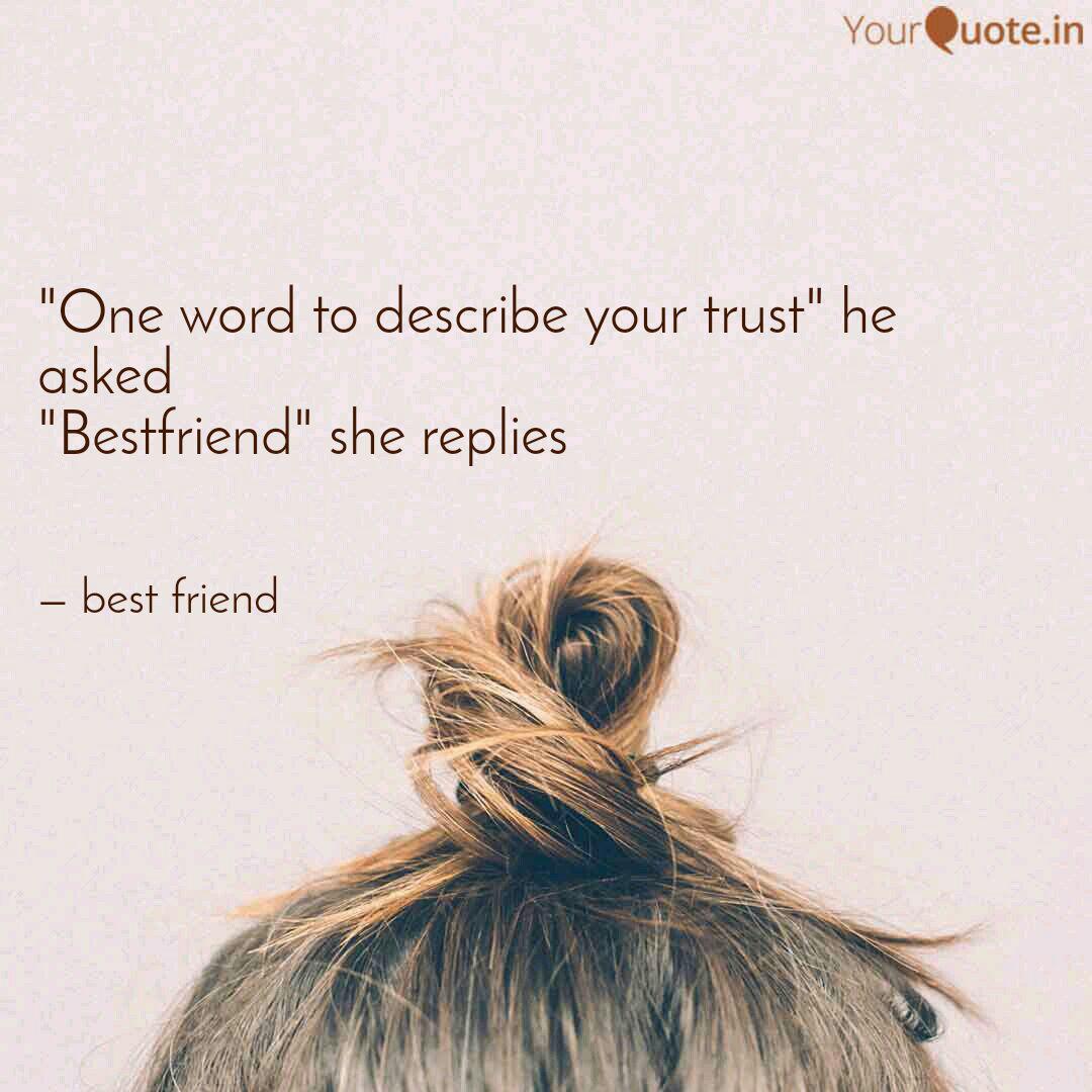 One Word To Describe You Quotes Writings By Best Friend Yourquote
