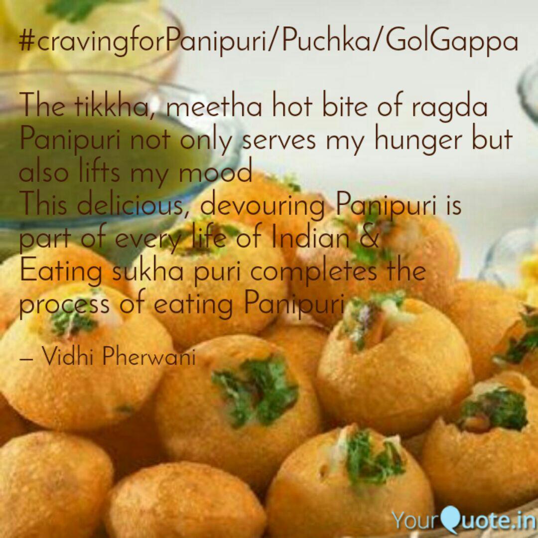 Cravingforpanipuri Puchk Quotes Writings By Vidhi Pherwani Yourquote They are served filled with spicy water, chickpeas and potatoes. quotes writings by vidhi pherwani