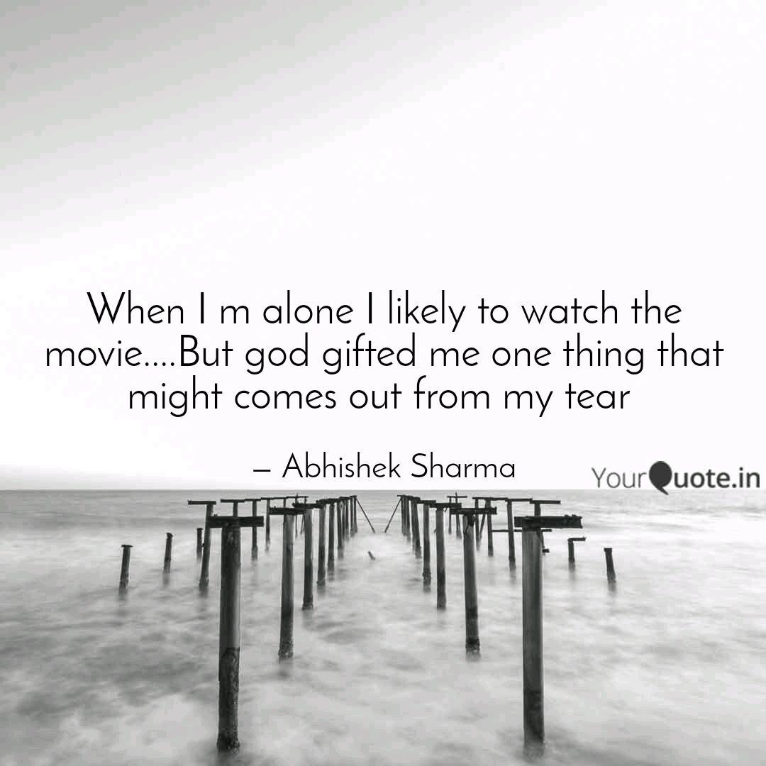 When I M Alone I Likely T Quotes Writings By Abhishek Sharma Yourquote
