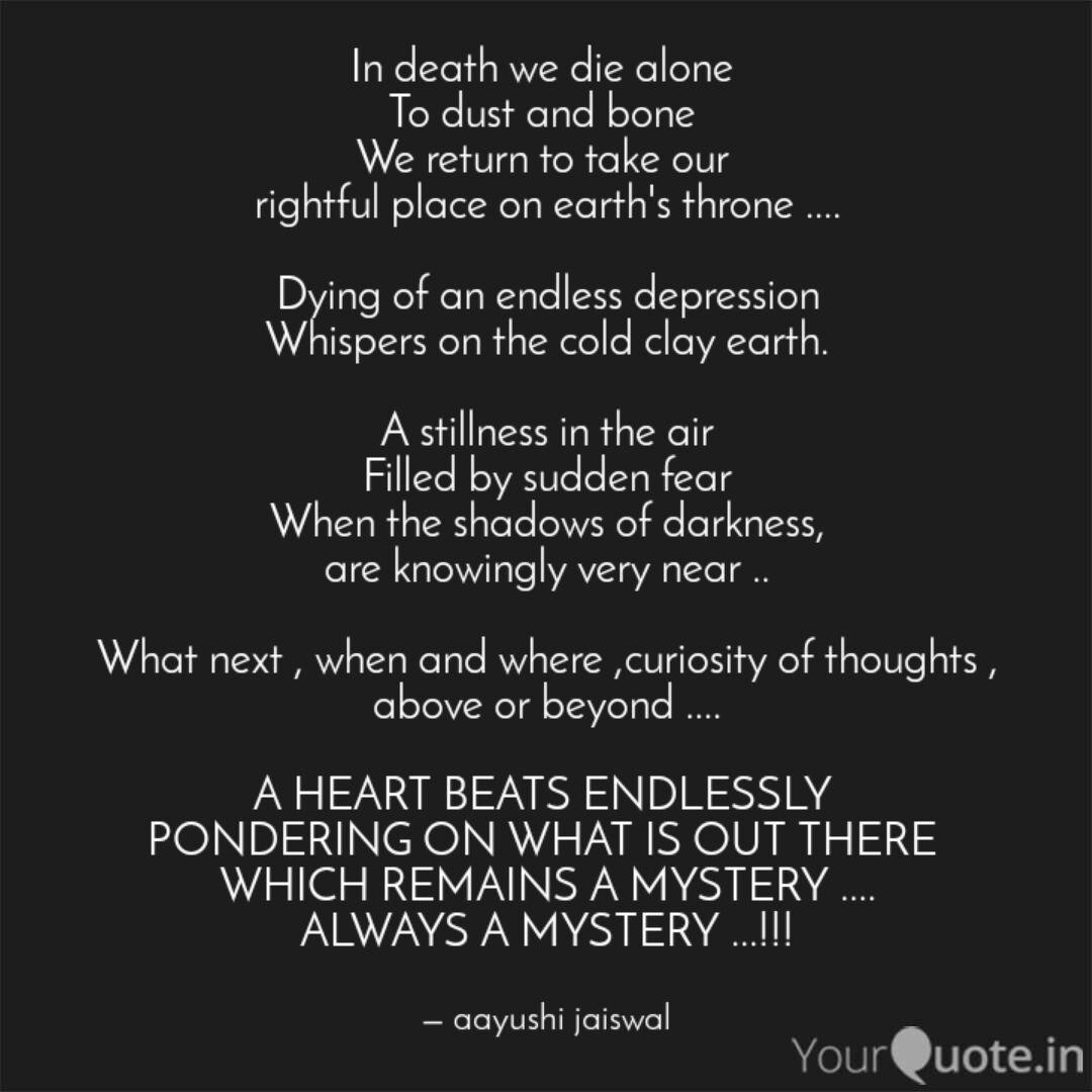 In Death We Die Alone To Quotes Writings By Aayushi Jaiswal Yourquote