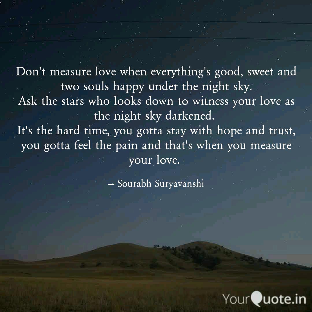 Don T Measure Love When E Quotes Writings By Sourabh Suryavanshi Yourquote
