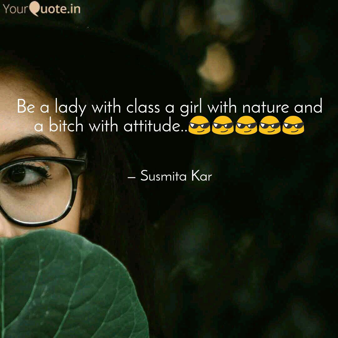 Be A Lady With Class A Gi Quotes Writings By Susmita Kar Yourquote The diary of a young girl, p.107, general press. quotes writings by susmita kar
