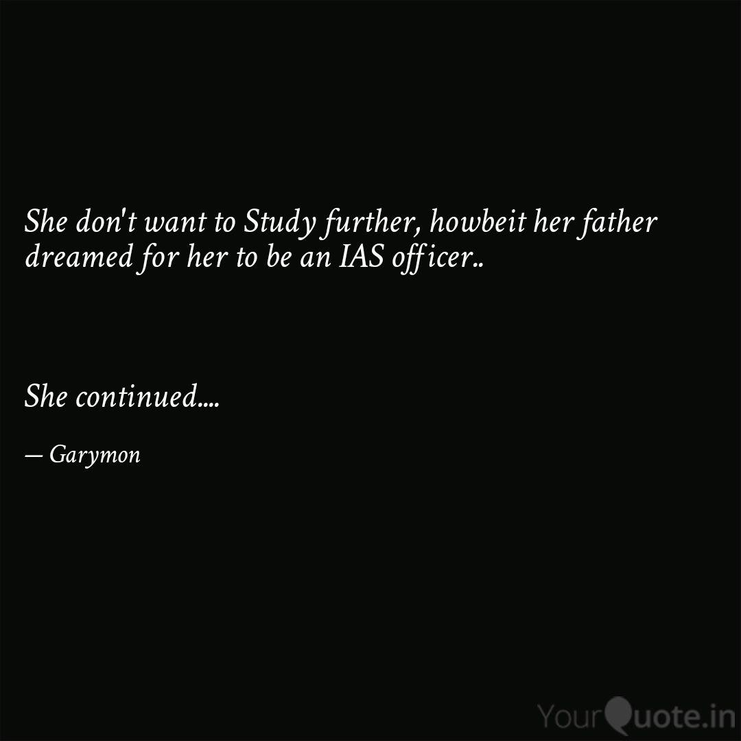 She Don T Want To Study F Quotes Writings By Garima Sharma Yourquote I do not consecrate myself officer quotes. she don t want to study f quotes