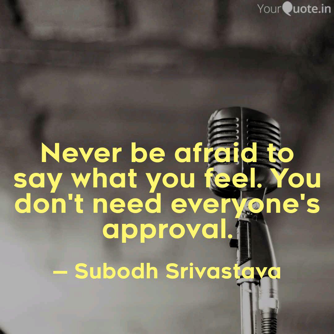 Never Be Afraid To Say Wh Quotes Writings By Subodh Srivastava Yourquote