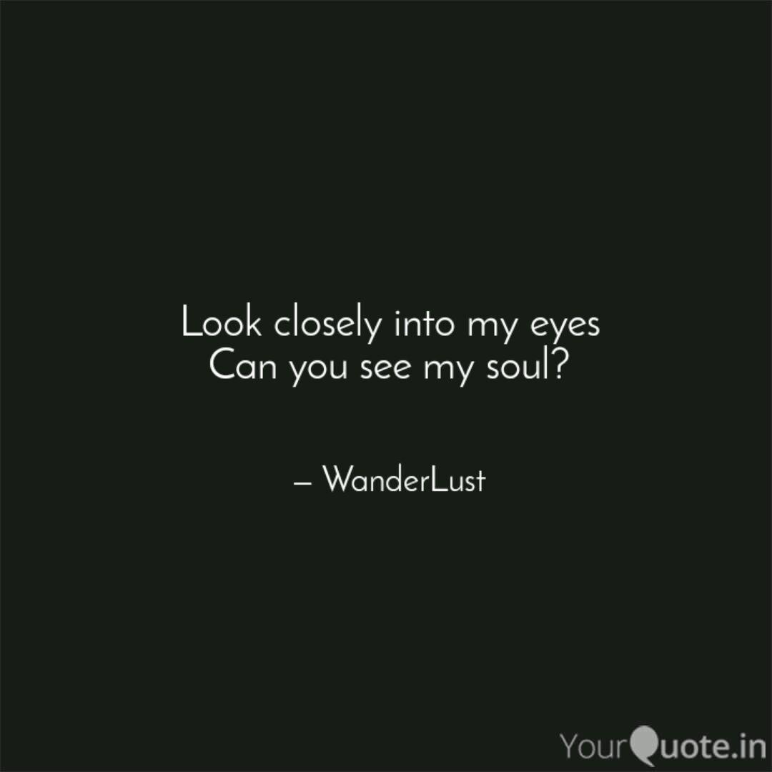 Look Closely Into My Eyes Quotes Writings By Girlie Bacacao