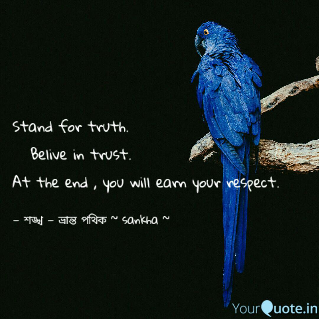 Stand For Truth Beliv Quotes Writings By Sankha Chatterjee Yourquote