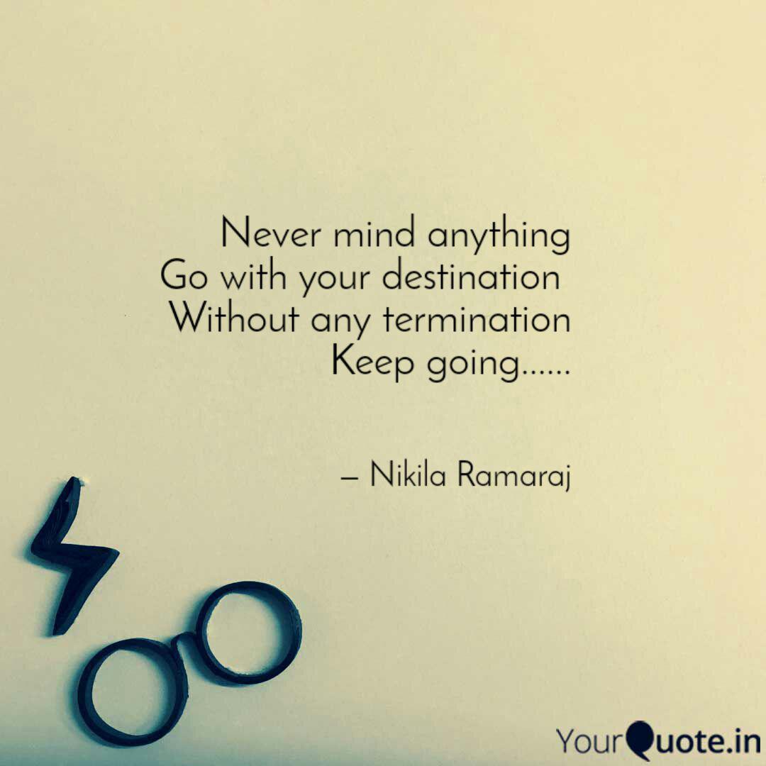 Never Mind Anything Go Wi Quotes Writings By Nikila Ramaraj Yourquote 73 never mind quotes famous sayings, quotes and quotation. never mind anything go wi quotes