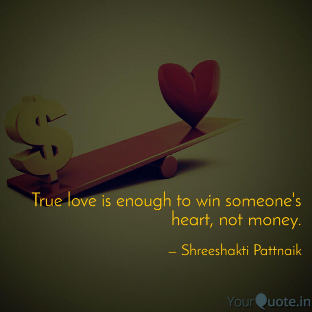True Love Is Enough To Wi Quotes Writings By Shreeshakti
