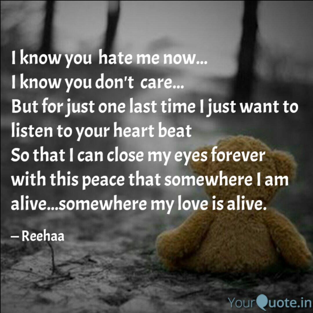 I Know You Hate Me Quotes I know you hate me now..... | Quotes & Writings by Eshanka S Ghosh