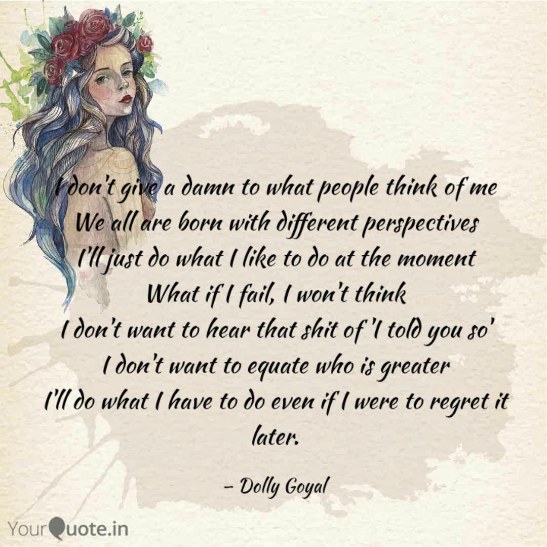 I Don T Give A Damn To Wh Quotes Writings By Dolly Goyal Yourquote