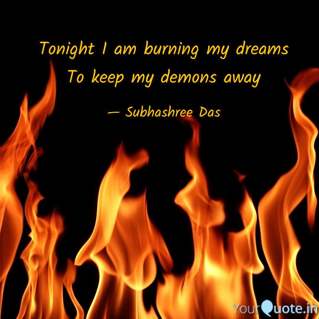 Tonight I Am Burning My D Quotes Writings By Subhashree Das Yourquote