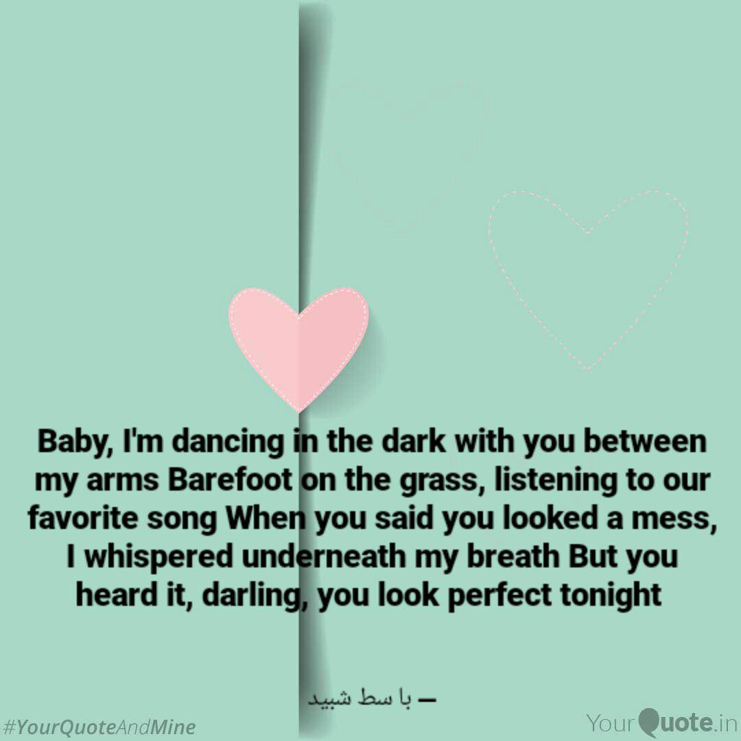Baby I M Dancing In The Quotes Writings By با سط شبید Yourquote