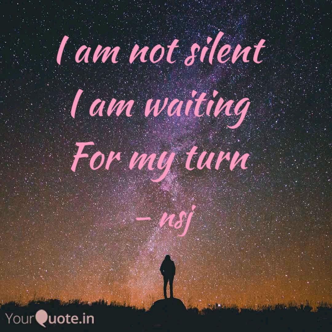 I Am Not Silent I Am Wai Quotes Writings By Nishal Singh Jasrotia Yourquote