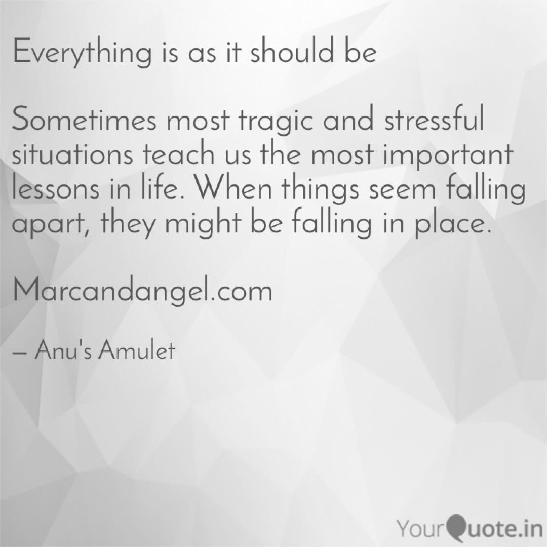 pics Everything Is As It Should Be Quote quotes writings by anuradha akella