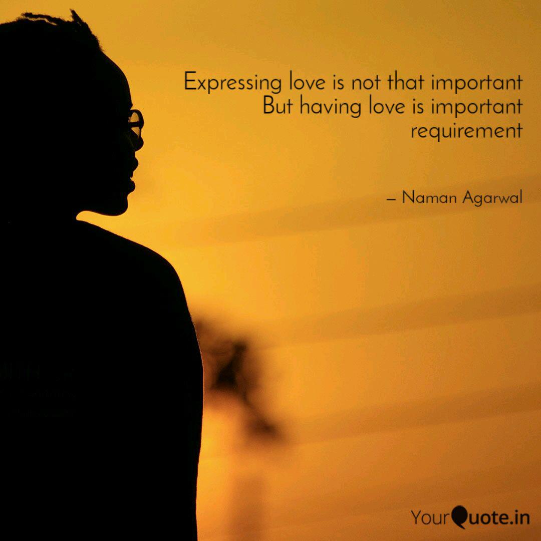 Expressing Love Is Not Th Quotes Writings By Naman Agarwal