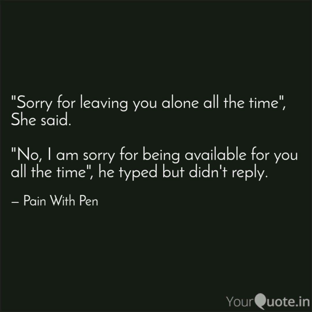 Sorry For Leaving You Al Quotes Writings By Satyam Singh Yourquote