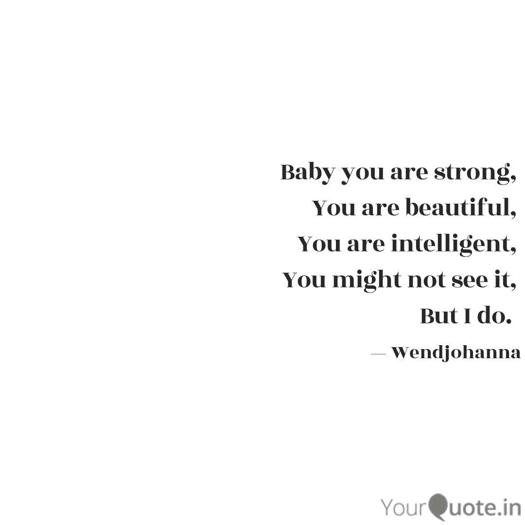 Baby you are strong, You Quotes & Writings by Donado