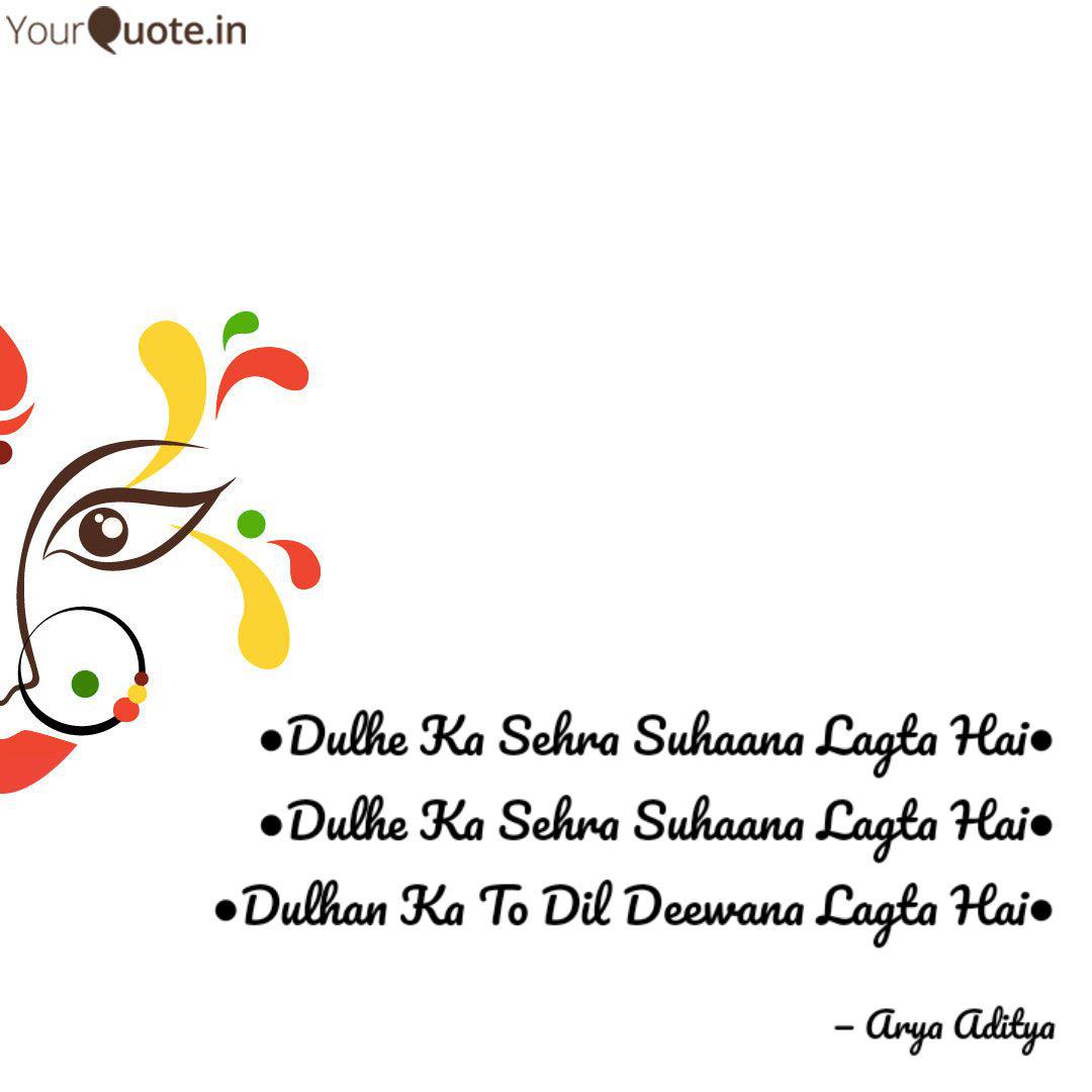 Dulhe Ka Sehra Suhaana L Quotes Writings By Arya Aditya Yourquote Dulhe ka sehra suhana lagta hai (sadi dhol mix) by dj ajad astikan faizabad 7523082149. dulhe ka sehra suhaana l quotes