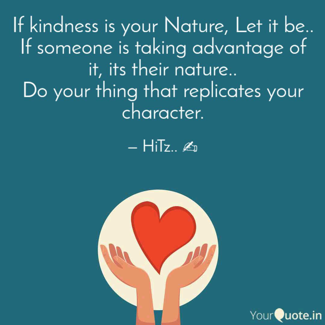 If Kindness Is Your Natur Quotes Writings By Hitesh Patel Yourquote