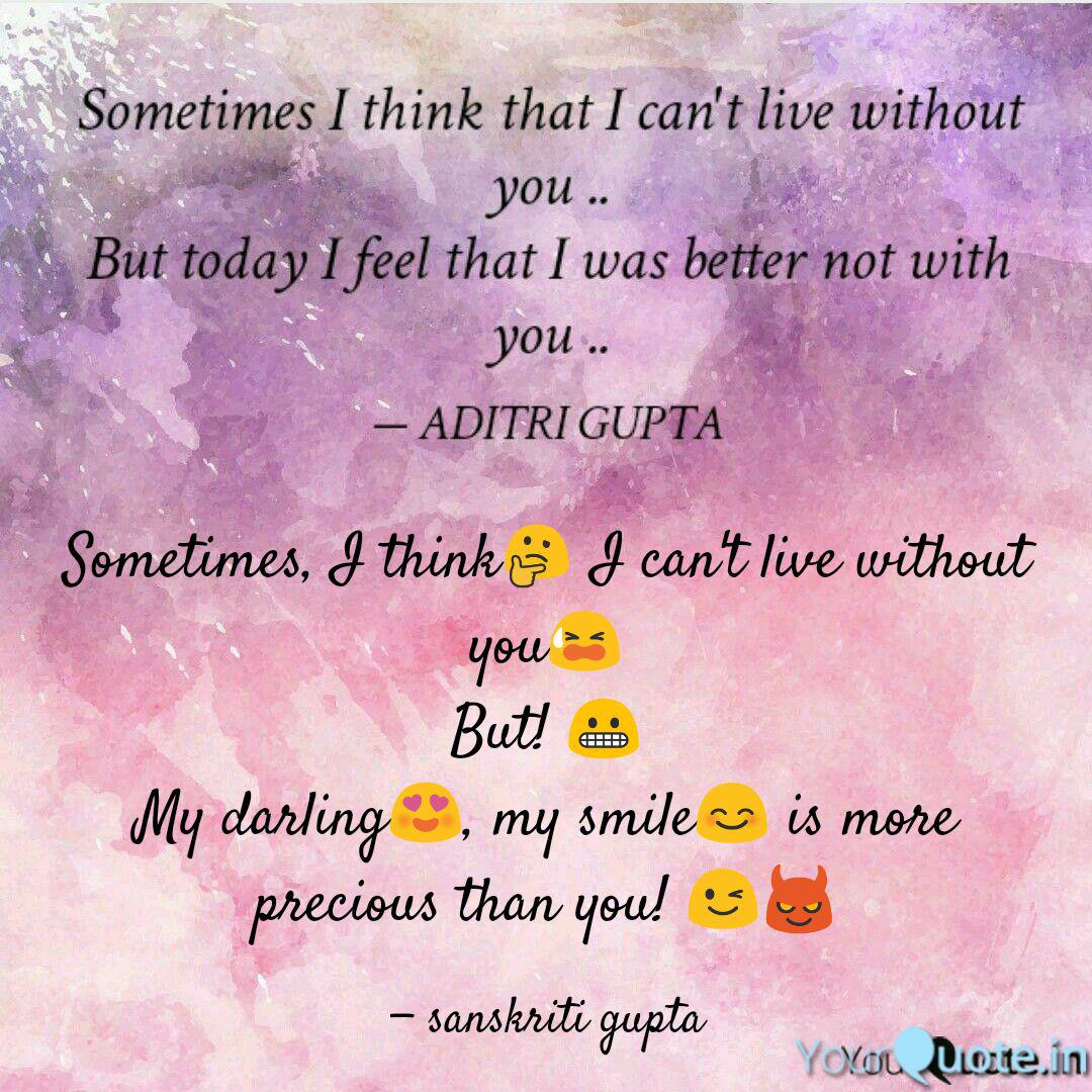 Sometimes I Think I Ca Quotes Writings By Sanskruti Gupta Yourquote