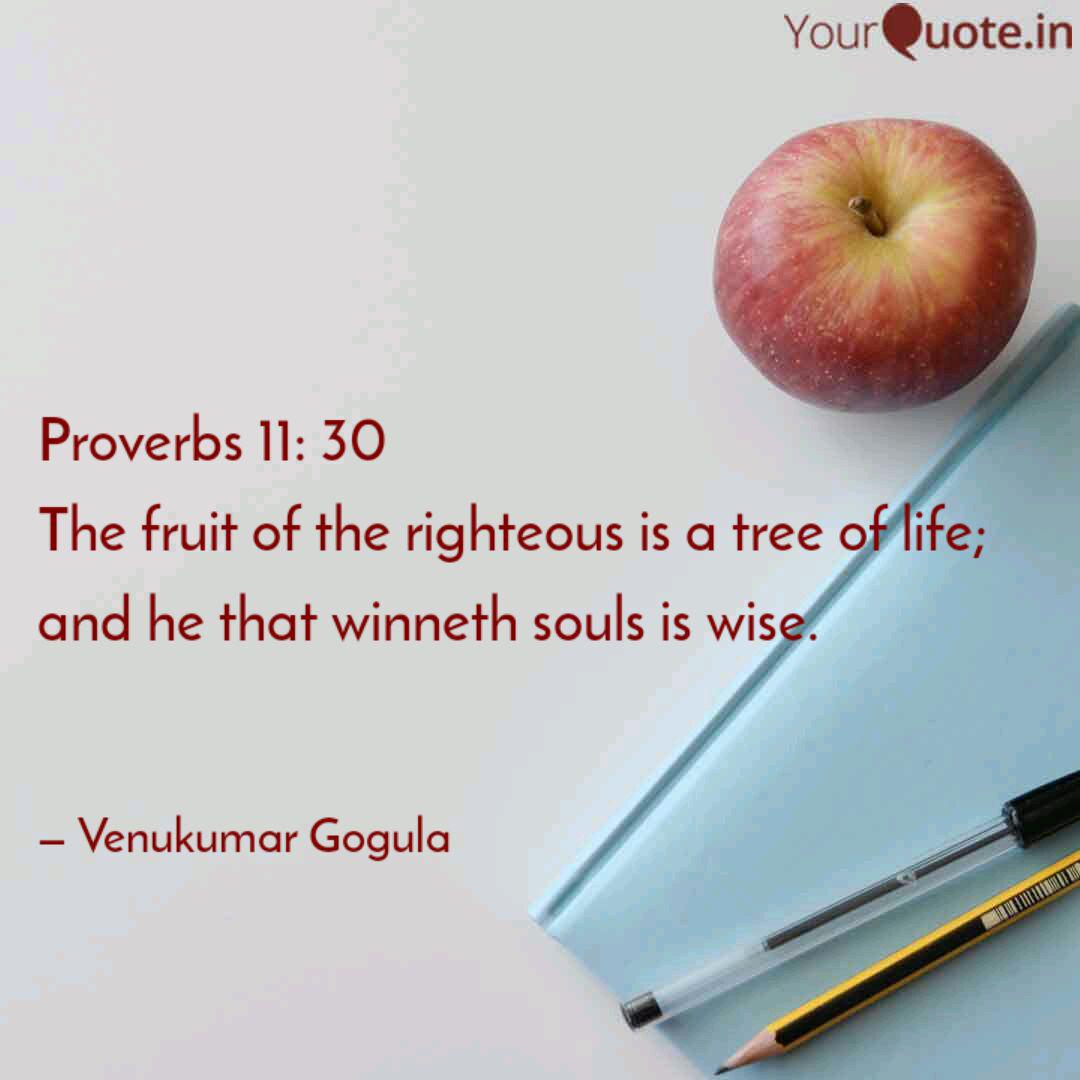 Proverbs 11 30 The Fruit Quotes Writings By Venukumar Gogula Yourquote