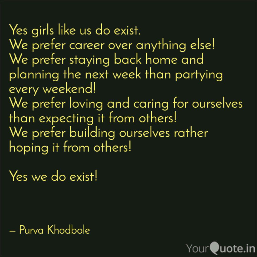 Yes Girls Like Us Do Exis Quotes Writings By Purva Khodbole Yourquote
