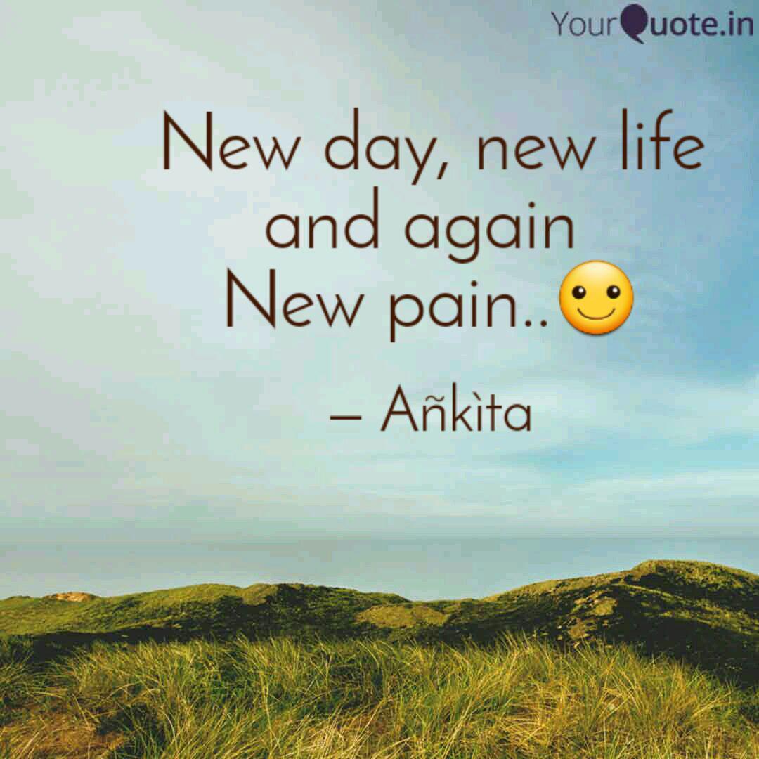 New Day New Life And Ag Quotes Writings By Ankita Yourquote New Day New Life And Ag Quotes Writings By Ankita Yourquote