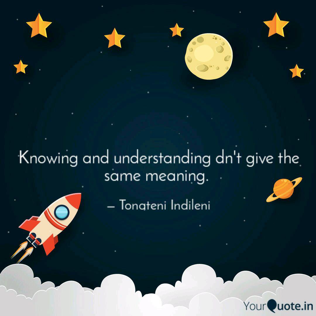 Knowing And Understanding Quotes Writings By Tonateni Indileni Yourquote