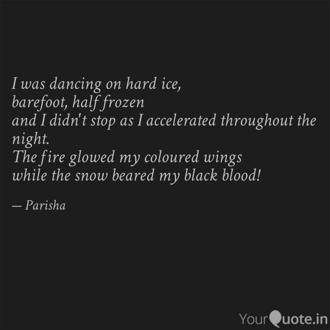 I Was Dancing On Hard Ice Quotes Writings By Parisha Dutta Yourquote