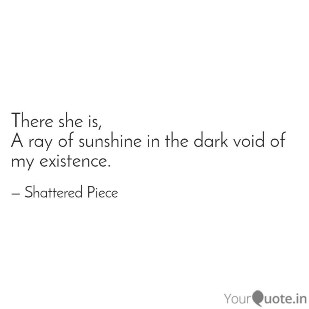 Wallpaper There She Is A Ray Of S Quotes Writings By Shattered Piece For Android
