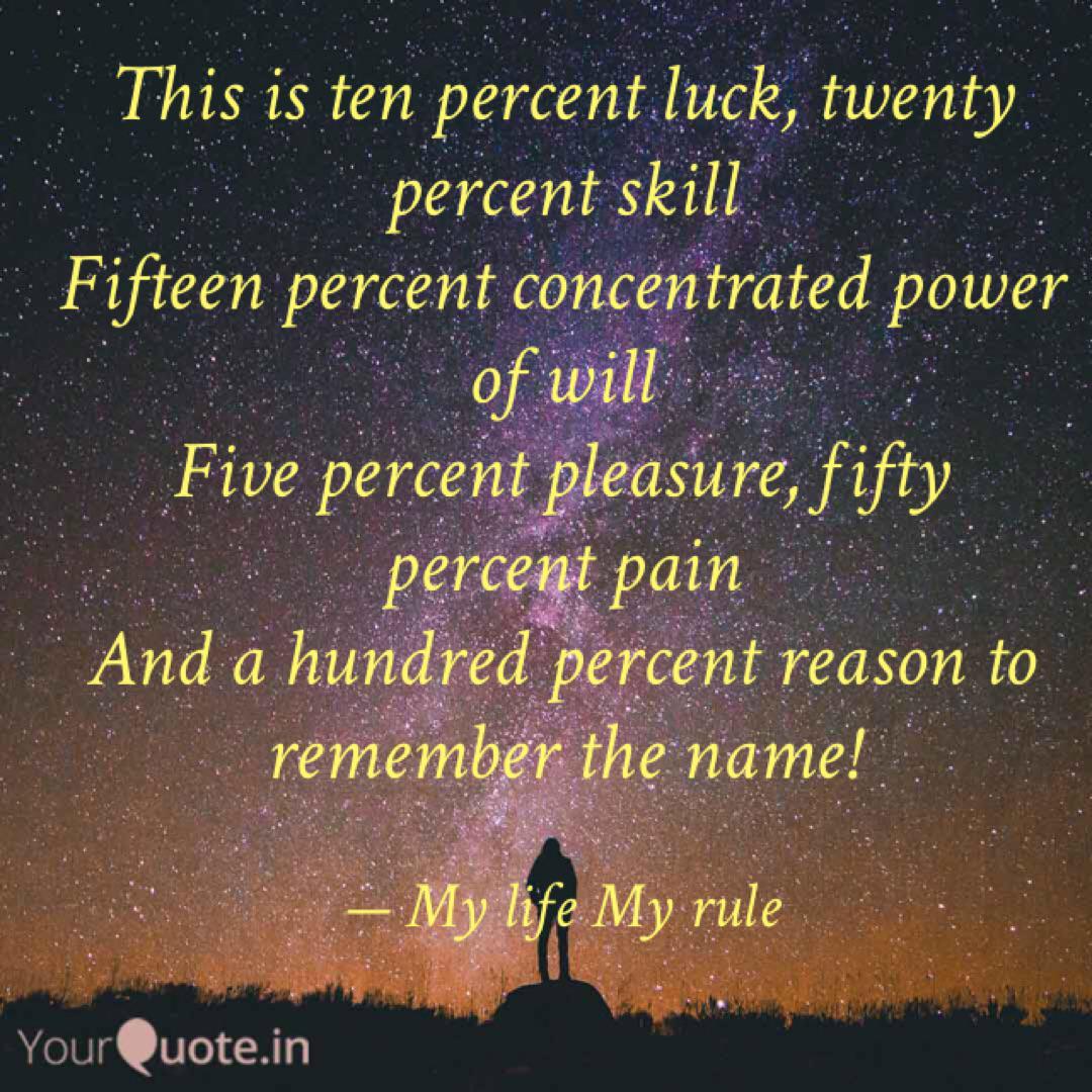 Best Fortminor Quotes Status Shayari Poetry Thoughts Yourquote This is ten percent luck, twenty percent skill. yourquote