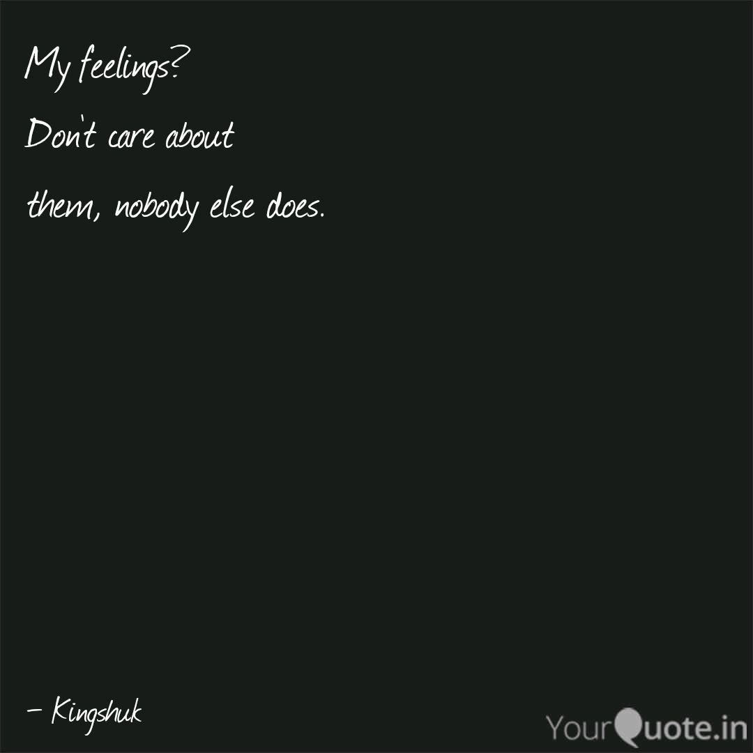 About care my he why feelings does not You Can’t
