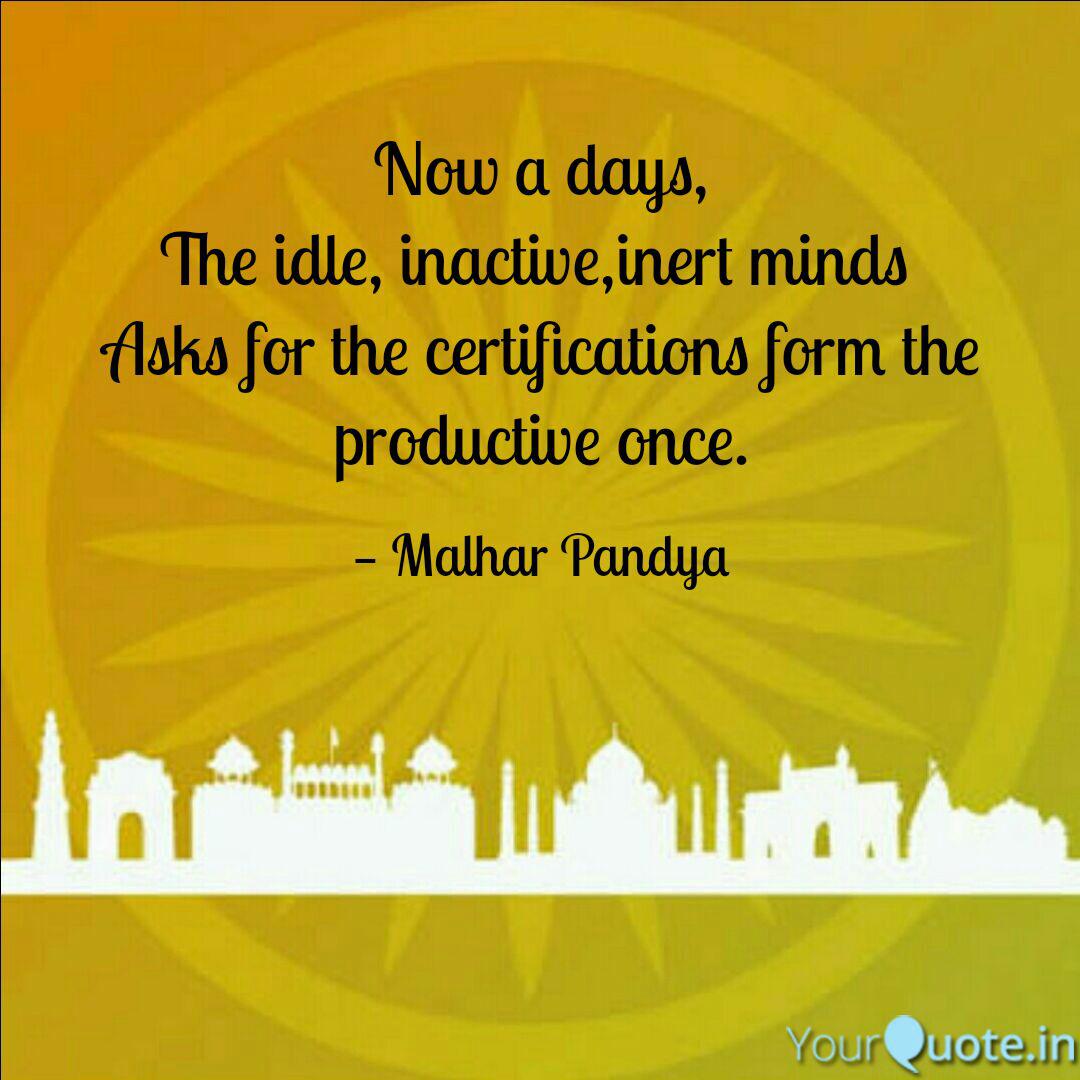 Now A Days The Idle Ina Quotes Writings By Malhar Pandya Yourquote