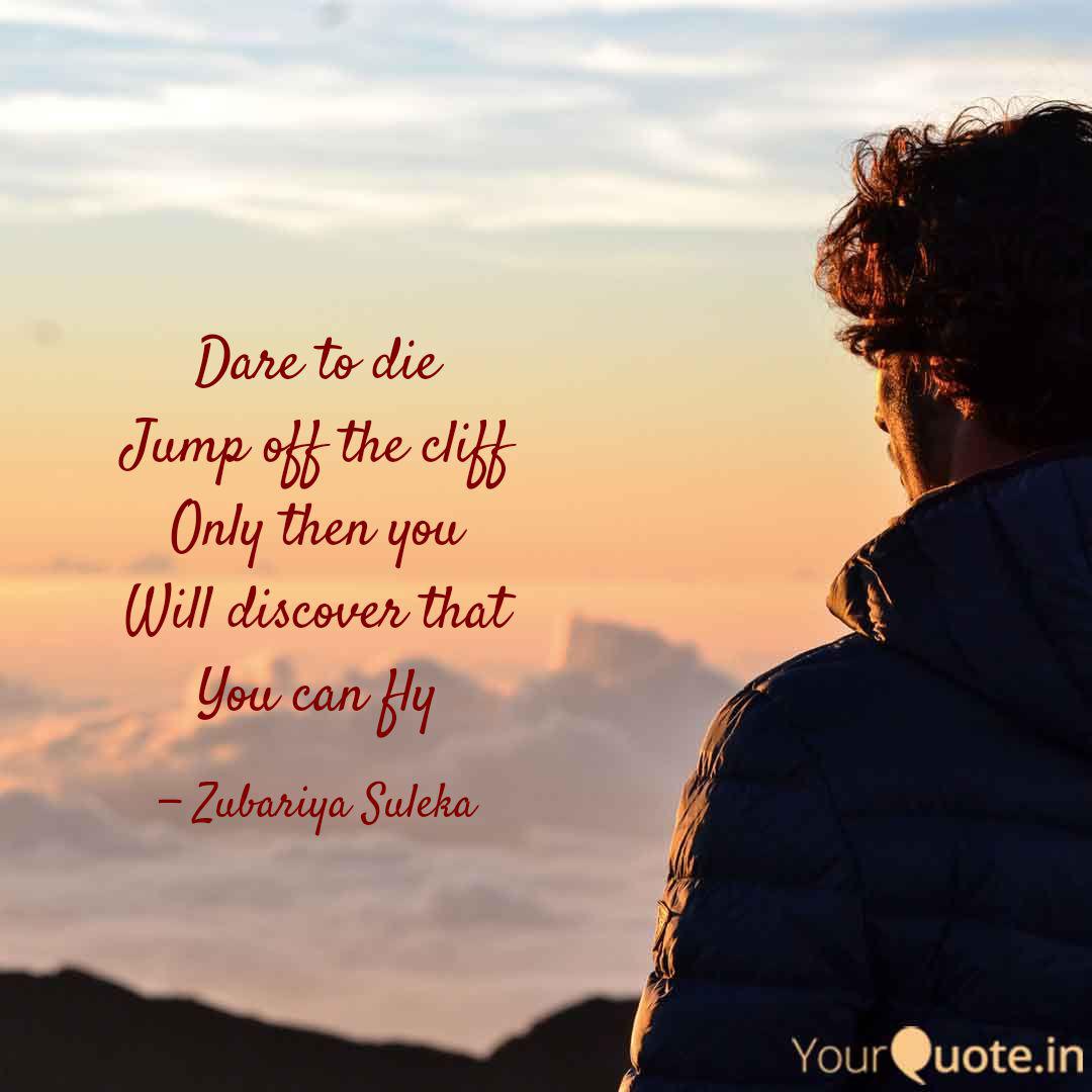 Dare To Die Jump Off The Quotes Writings By Zubariya Suleka