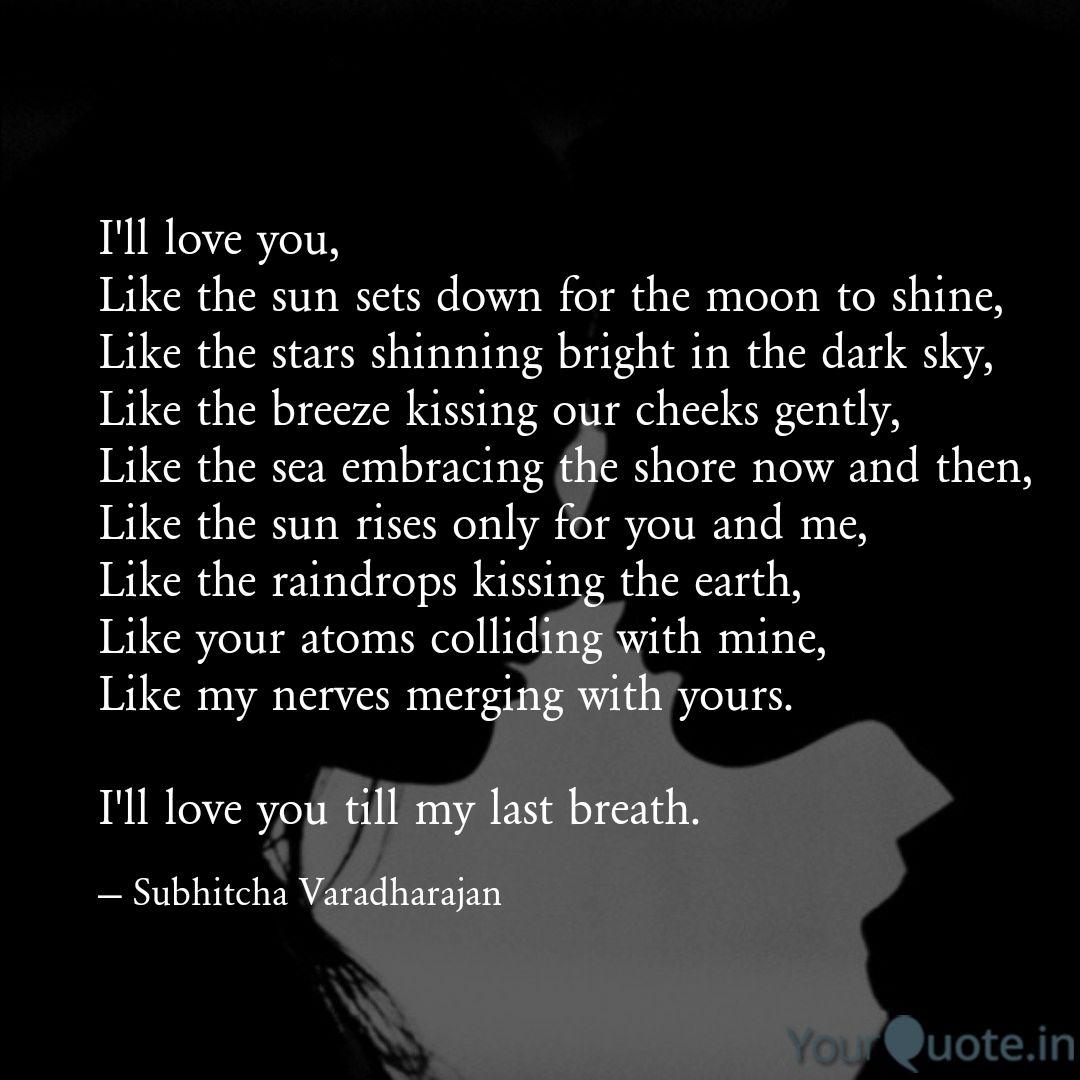I Ll Love You Like The S Quotes Writings By Subhitcha Varadharajan Yourquote