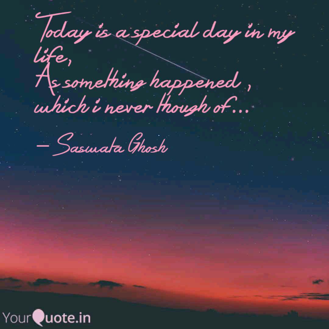 Today is a special day in Quotes & Writings by Saswata Ghosh