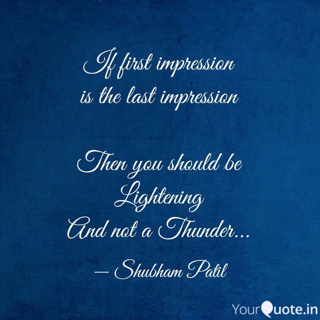 If First Impression Is Th... | Quotes & Writings By Shubham Patil | Yourquote