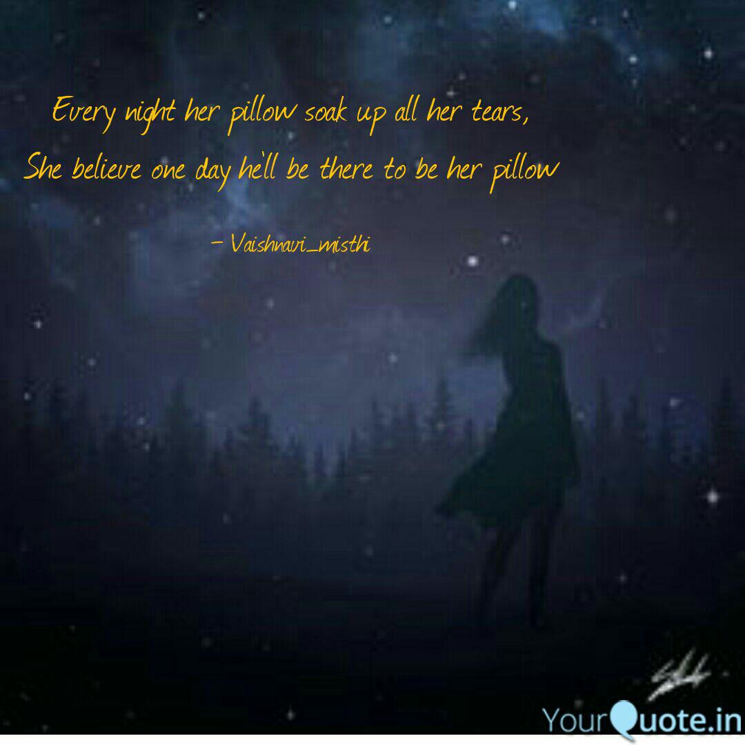 Every Night Her Pillow So Quotes Writings By Vaishnavii